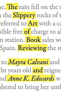 The Slippery Art of Book Reviewing by Mayra Calvani and Anne K. Edwards
